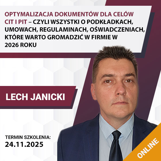 OPTYMALIZACJA DOKUMENTÓW DLA CELÓW CIT I PIT – czyli wszystko o podkładkach, umowach, regulaminach, oświadczeniach, które warto gromadzić w firmie w 2026 roku