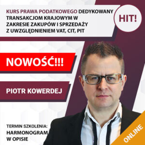 KURS PRAWA PODATKOWEGO dedykowany transakcjom krajowym w zakresie zakupów i sprzedaży z uwzględnieniem VAT, CIT, PIT