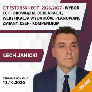 CIT ESTOŃSKI (ECIT) 2026/27 - WYBÓR ECIT, OBOWIĄZKI, DEKLARACJE, WERYFIKACJA WYDATKÓW, PLANOWANE ZMIANY, KSEF - KOMPENDIUM